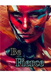 Be Fierce