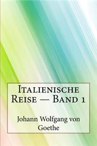 Italienische Reise - Band 1