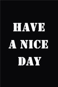 Have A nice Day