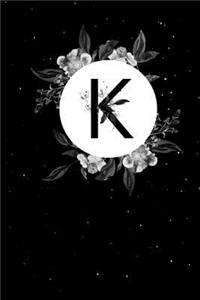 K: Blank Journal or Notebook with Initial K, Great Personal Diary, Beautiful Space Floral Design, 6"x9", 150 Blank Pages