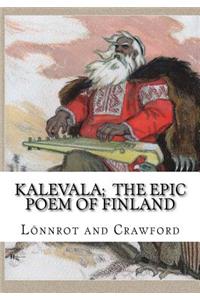 Kalevala; the Epic Poem of Finland
