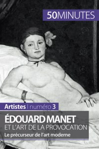 Édouard Manet et l'art de la provocation