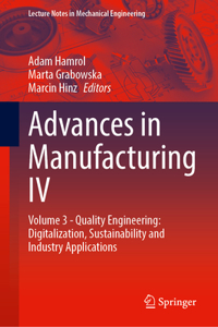 Advances in Manufacturing IV: Volume 3 - Quality Engineering: Digitalization, Sustainability and Industry Applications