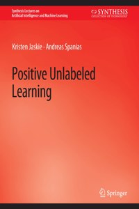 Positive Unlabeled Learning