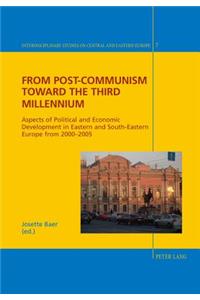 From Post-Communism Toward the Third Millennium