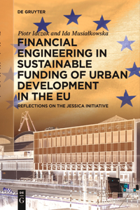 Financial Engineering in Sustainable Funding of Urban Development in the EU