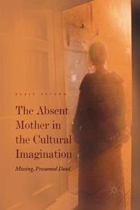 Absent Mother in the Cultural Imagination