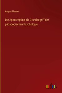Die Apperzeption als Grundbegriff der pädagogischen Psychologie