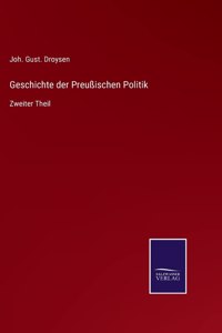 Geschichte der Preußischen Politik
