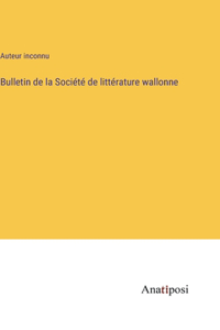 Bulletin de la Société de littérature wallonne