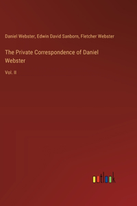 Private Correspondence of Daniel Webster