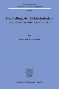 Die Stellung Der Elektroindustrie Im Industrialisierungsprozess