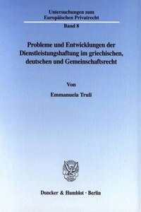 Probleme Und Entwicklungen Der Dienstleistungshaftung Im Griechischen, Deutschen Und Gemeinschaftsrecht