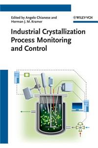 Industrial Crystallization Process Monitoring and Control