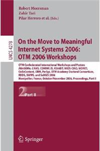 On the Move to Meaningful Internet Systems 2006: Otm 2006 Workshops