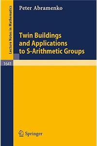 Twin Buildings and Applications to S-Arithmetic Groups