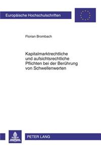 Kapitalmarktrechtliche Und Aufsichtsrechtliche Pflichten Bei Der Beruehrung Von Schwellenwerten