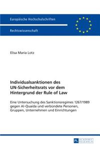 Individualsanktionen des UN-Sicherheitsrats vor dem Hintergrund der Rule of Law