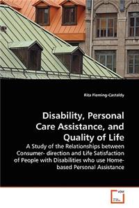 Disability, Personal Care Assistance, and Quality of Life