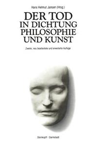 Der Tod in Dichtung Philosophie Und Kunst