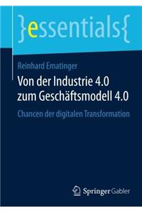 Von Der Industrie 4.0 Zum Geschäftsmodell 4.0