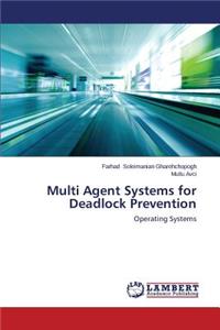 Multi Agent Systems for Deadlock Prevention