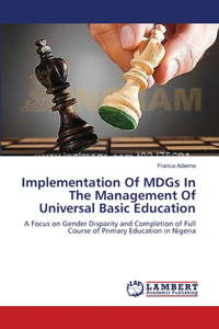 Implementation Of MDGs In The Management Of Universal Basic Education