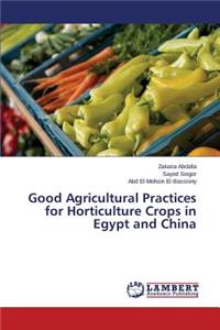 Good Agricultural Practices for Horticulture Crops in Egypt and China