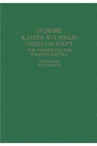 25 Jahre Kaiser Wilhelm-Gesellschaft Zur Förderung Der Wissenschaften