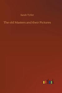 old Masters and their Pictures