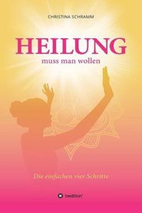 Heilung Muss Man Wollen