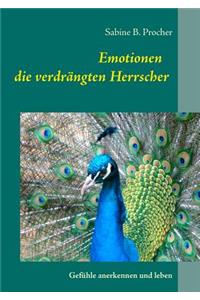 Emotionen - die verdrängten Herrscher