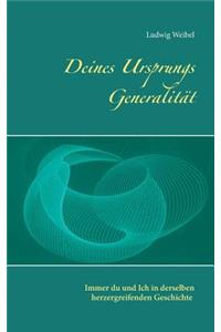 Deines Ursprungs Generalität