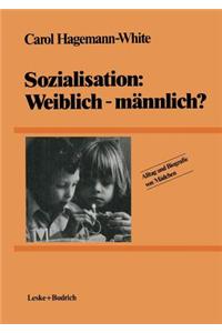 Sozialisation: Weiblich — männlich?