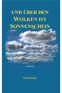 ... Und Uber Den Wolken Ist Sonnenschein