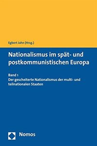 Nationalismus Im Spat- Und Postkommunistischen Europa