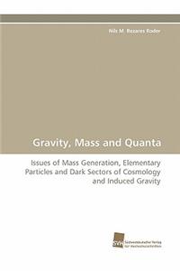 Gravity, Mass and Quanta
