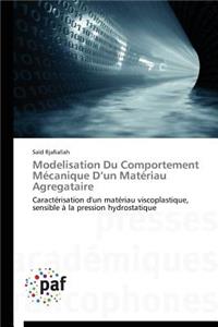 Modelisation Du Comportement Mécanique D Un Matériau Agregataire