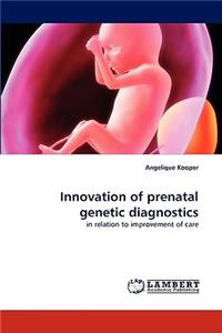 Innovation of Prenatal Genetic Diagnostics