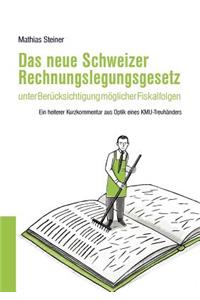 Das Neue Schweizer Rechnungslegungsgesetz Unter Ber Cksichtigung M Glicher Fiskalfolgen