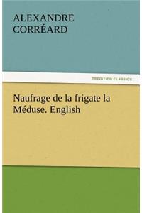 Naufrage de La Frigate La Meduse. English