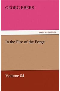 In the Fire of the Forge - Volume 04