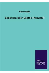 Gedanken über Goethe (Auswahl)