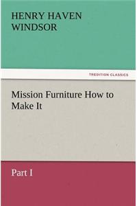 Mission Furniture How to Make It, Part I