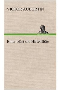 Einer Blast Die Hirtenflote