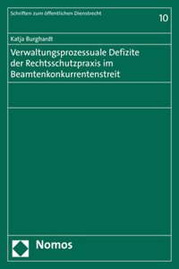 Verwaltungsprozessuale Defizite Der Rechtsschutzpraxis Im Beamtenkonkurrentenstreit