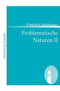 Problematische Naturen II