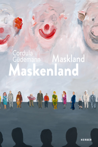 Cordula Güdemann: Maskenland