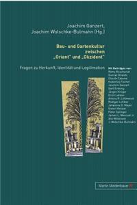 Bau- Und Gartenkultur Zwischen Orient Und Okzident