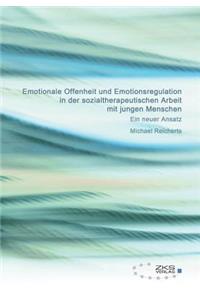 Emotionale Offenheit und Emotionsregulation in der sozialtherapeutischen Arbeit mit jungen Menschen